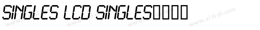 Singles LCD Singles字体转换